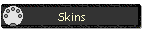 Skins