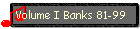 Volume I Banks 81-99